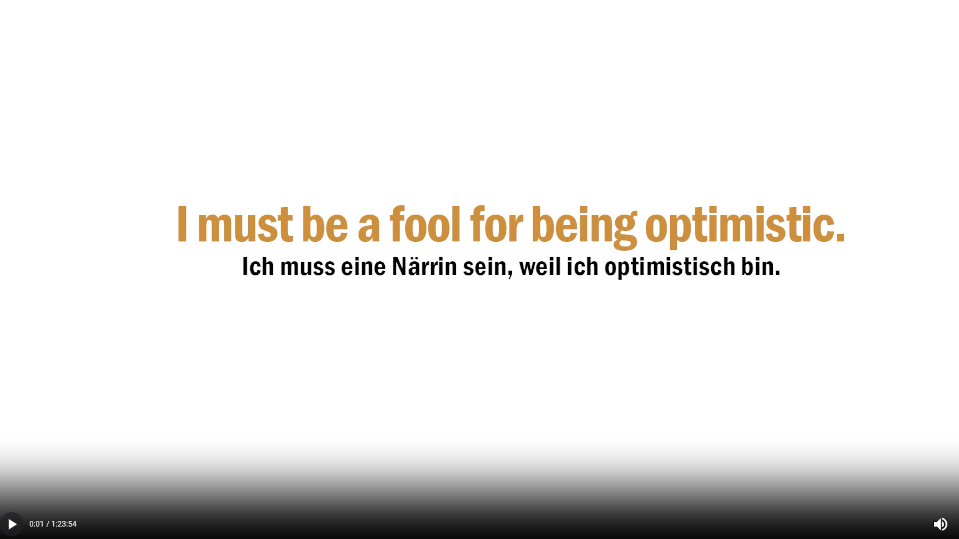 I must be a fool for being optimistic (Ich muss eine Närrin sein, weil ich optimistisch bin)